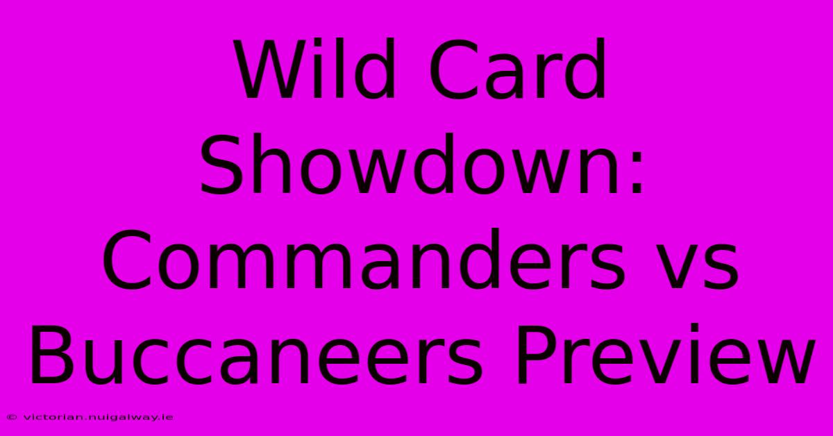 Wild Card Showdown: Commanders Vs Buccaneers Preview