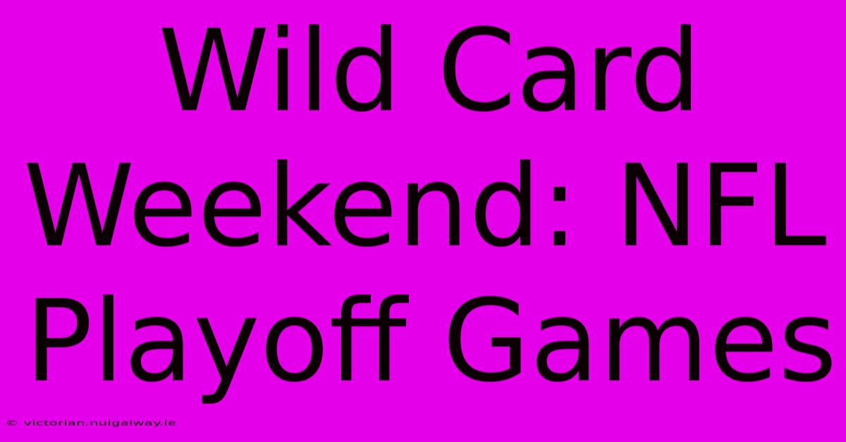 Wild Card Weekend: NFL Playoff Games