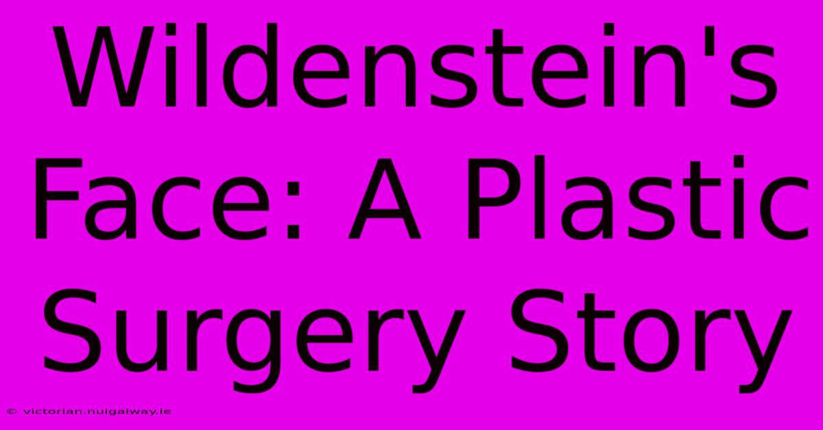 Wildenstein's Face: A Plastic Surgery Story