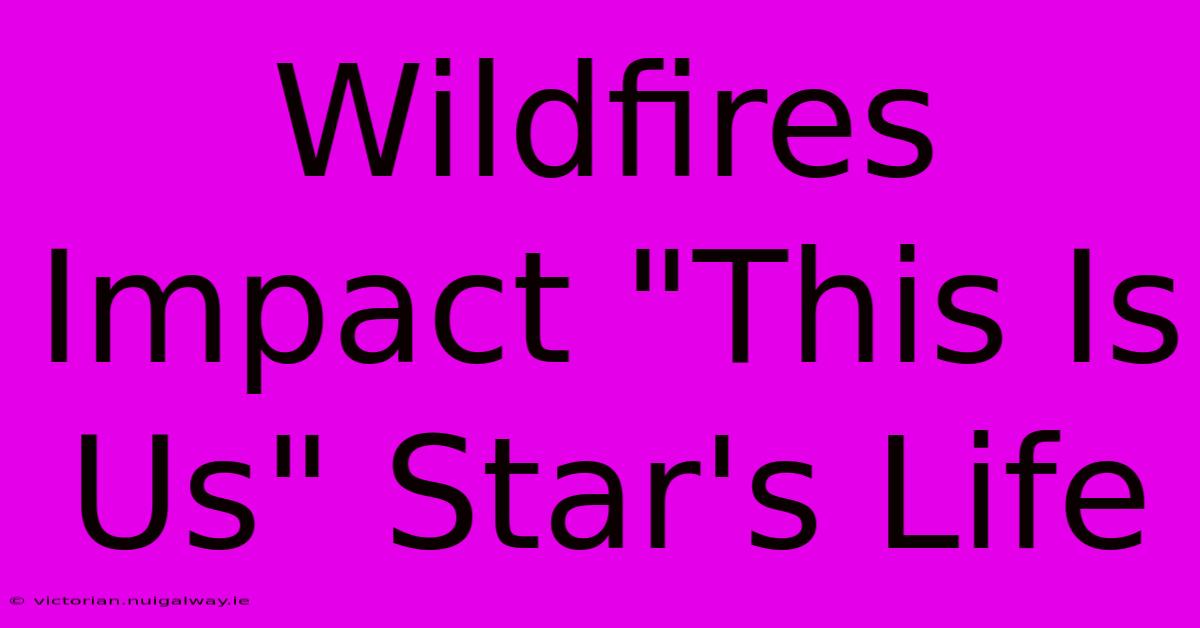 Wildfires Impact 