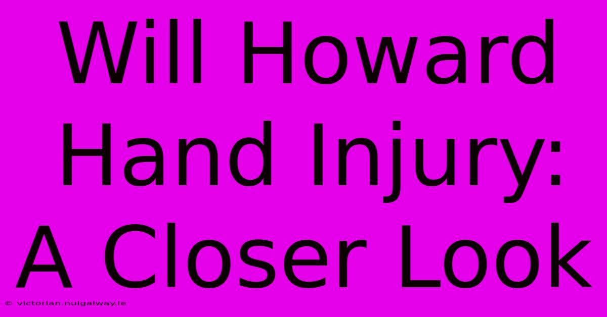 Will Howard Hand Injury: A Closer Look