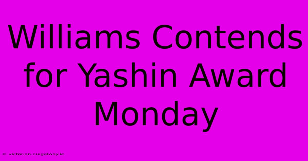 Williams Contends For Yashin Award Monday