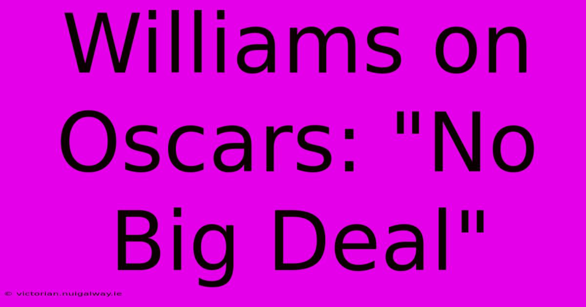 Williams On Oscars: 