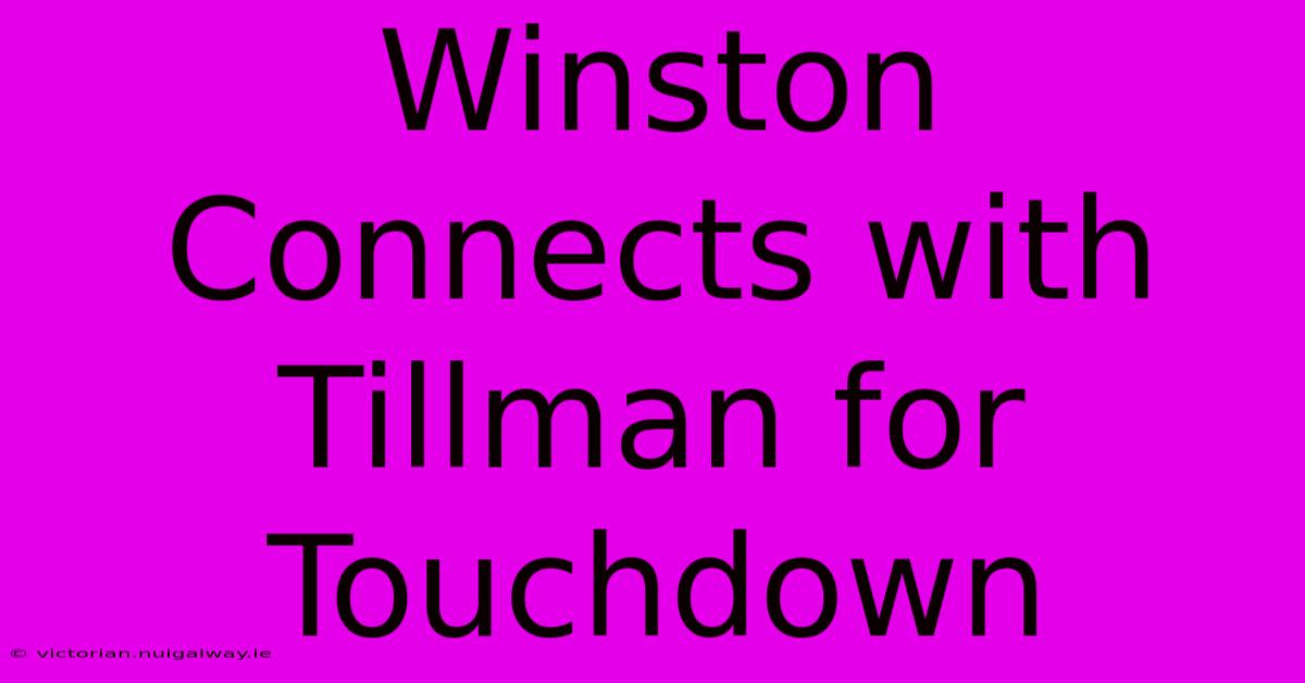 Winston Connects With Tillman For Touchdown