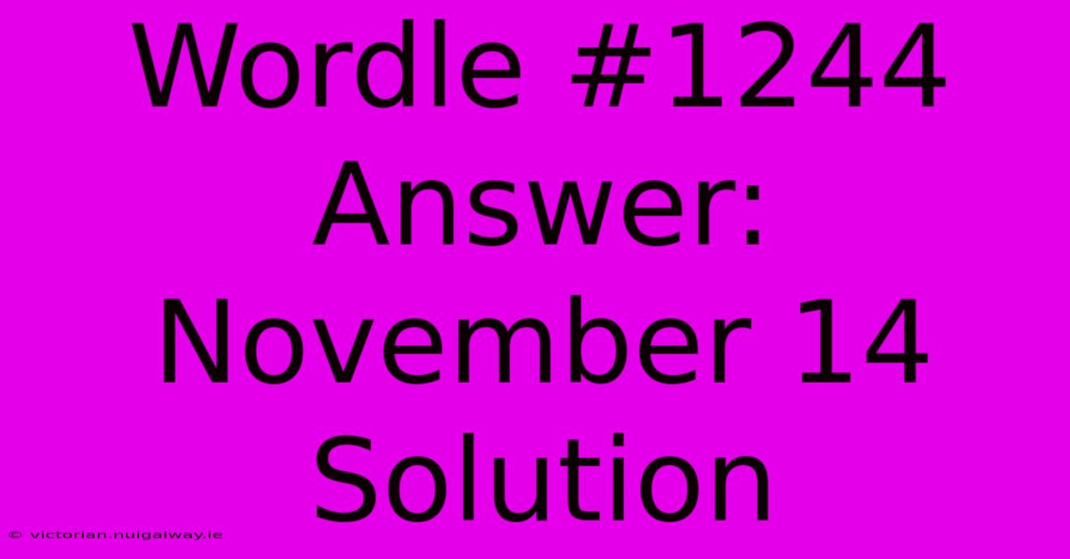 Wordle #1244 Answer: November 14 Solution