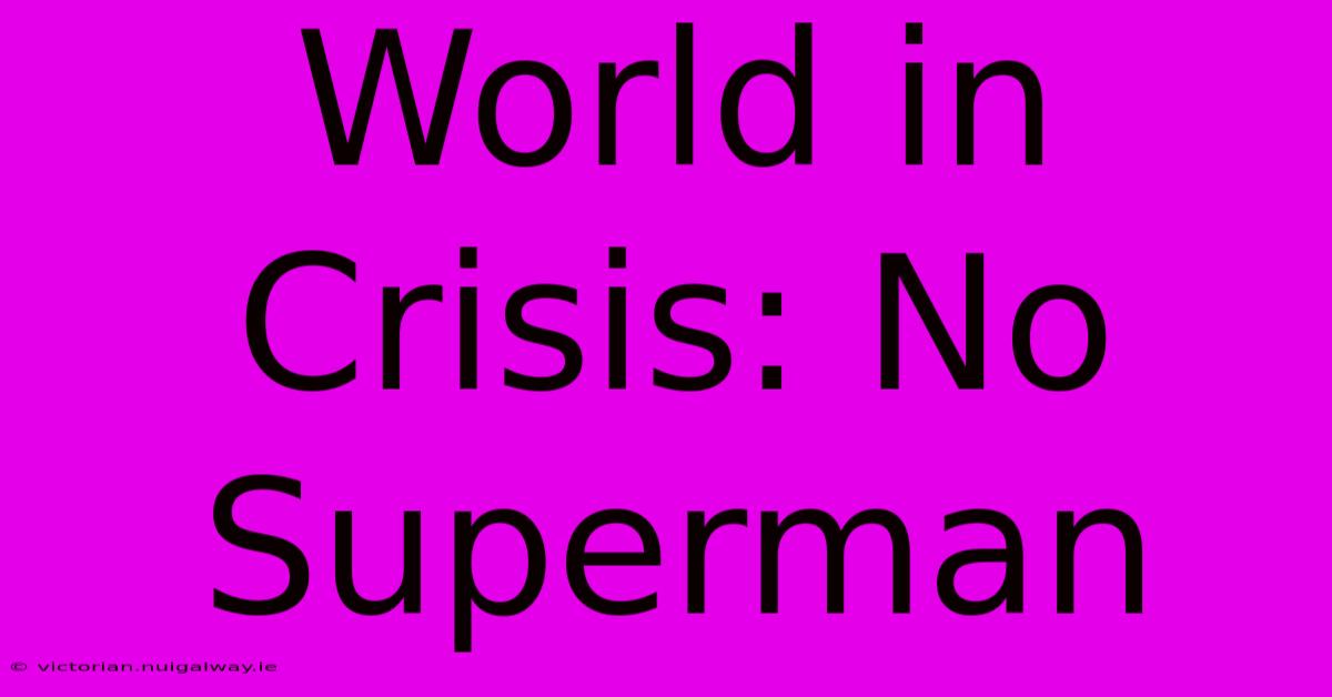 World In Crisis: No Superman