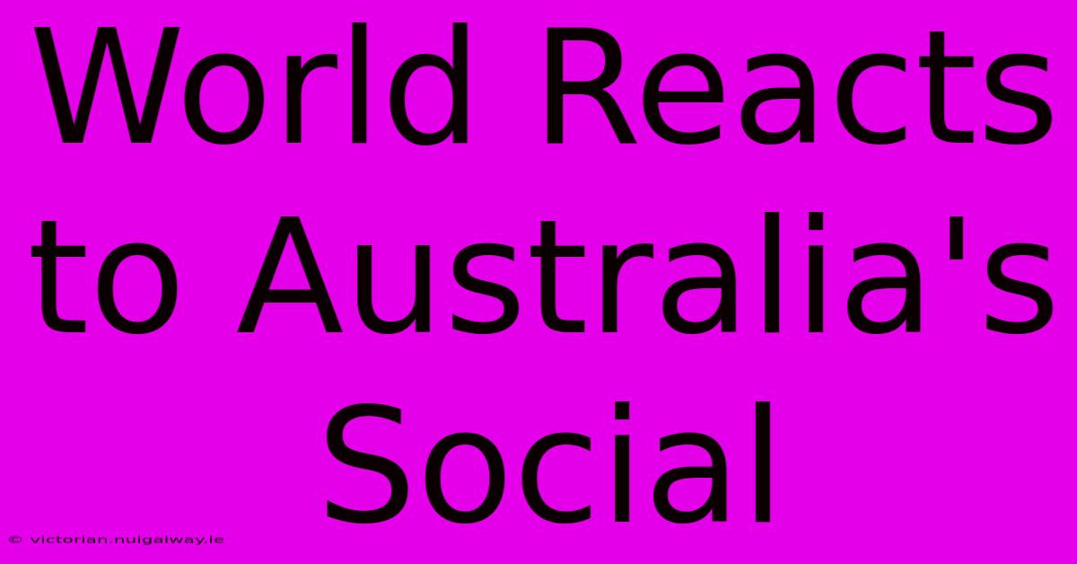 World Reacts To Australia's Social