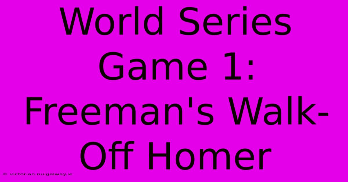 World Series Game 1: Freeman's Walk-Off Homer