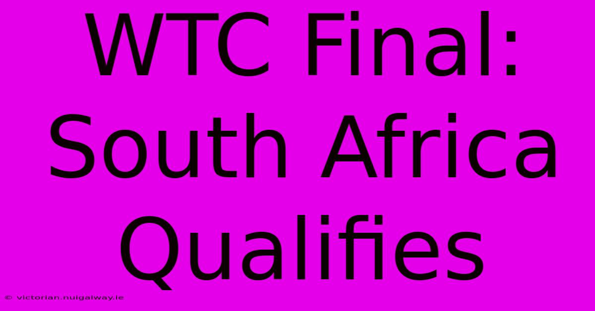 WTC Final: South Africa Qualifies