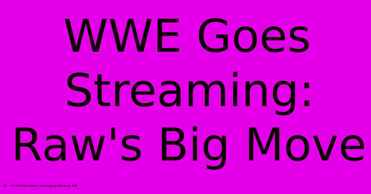 WWE Goes Streaming: Raw's Big Move