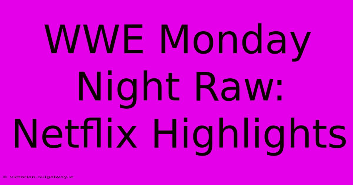 WWE Monday Night Raw: Netflix Highlights