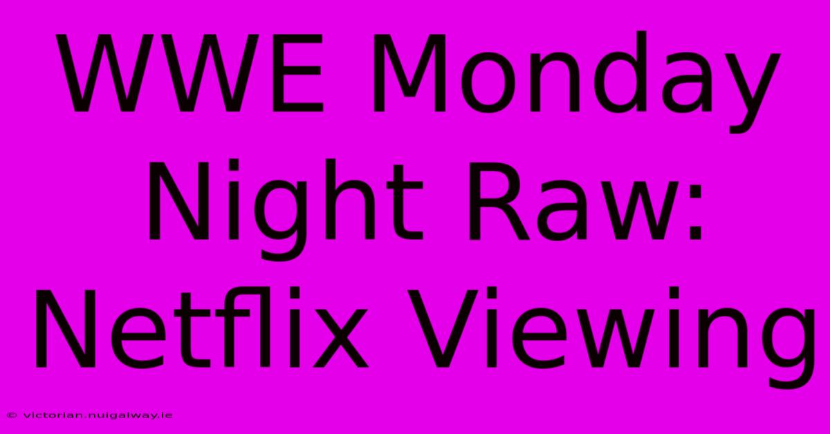 WWE Monday Night Raw: Netflix Viewing