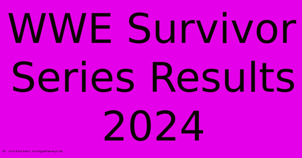 WWE Survivor Series Results 2024