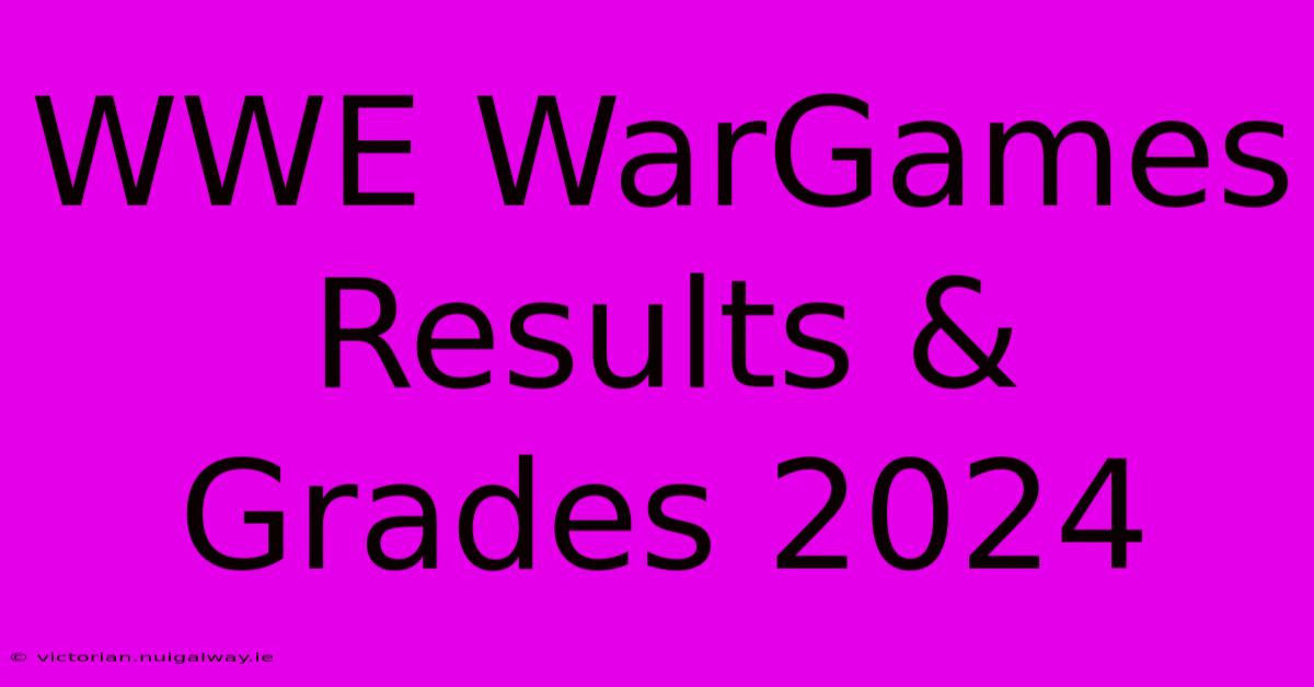 WWE WarGames Results & Grades 2024