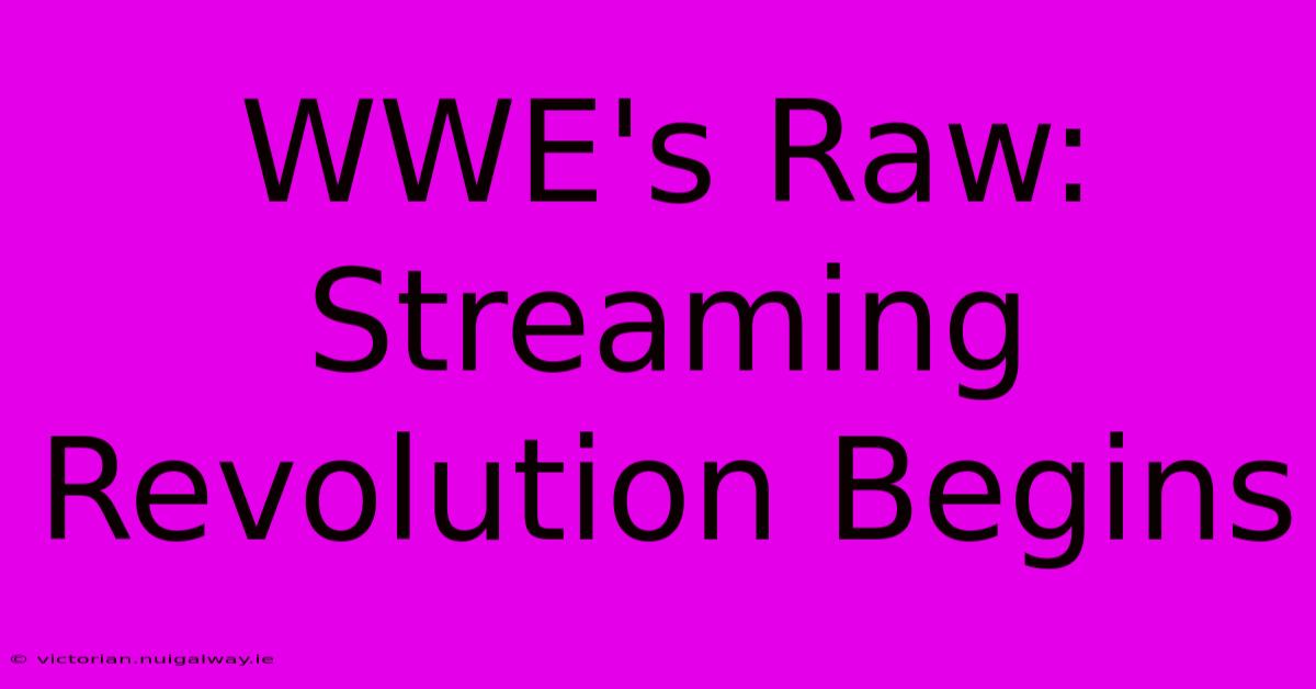 WWE's Raw: Streaming Revolution Begins