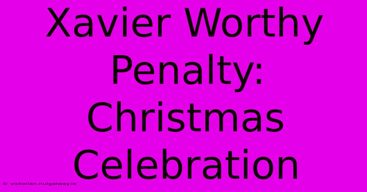 Xavier Worthy Penalty: Christmas Celebration