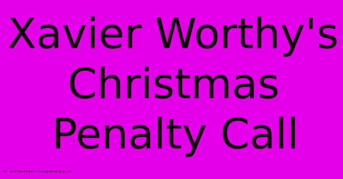 Xavier Worthy's Christmas Penalty Call