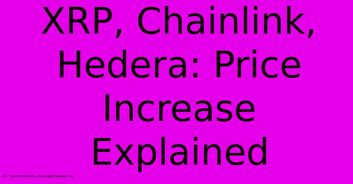 XRP, Chainlink, Hedera: Price Increase Explained