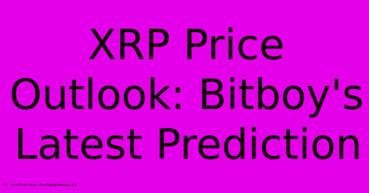 XRP Price Outlook: Bitboy's Latest Prediction