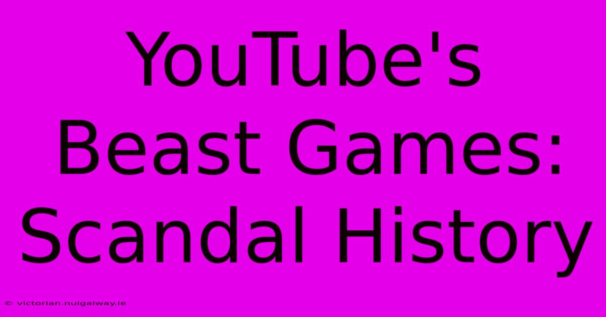 YouTube's Beast Games: Scandal History