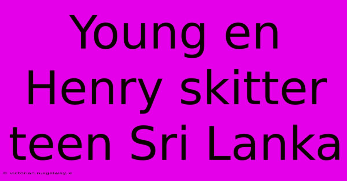 Young En Henry Skitter Teen Sri Lanka