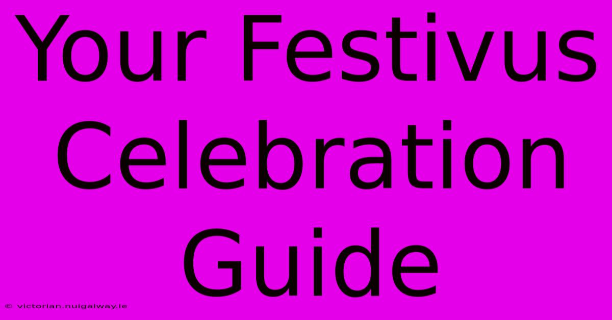 Your Festivus Celebration Guide