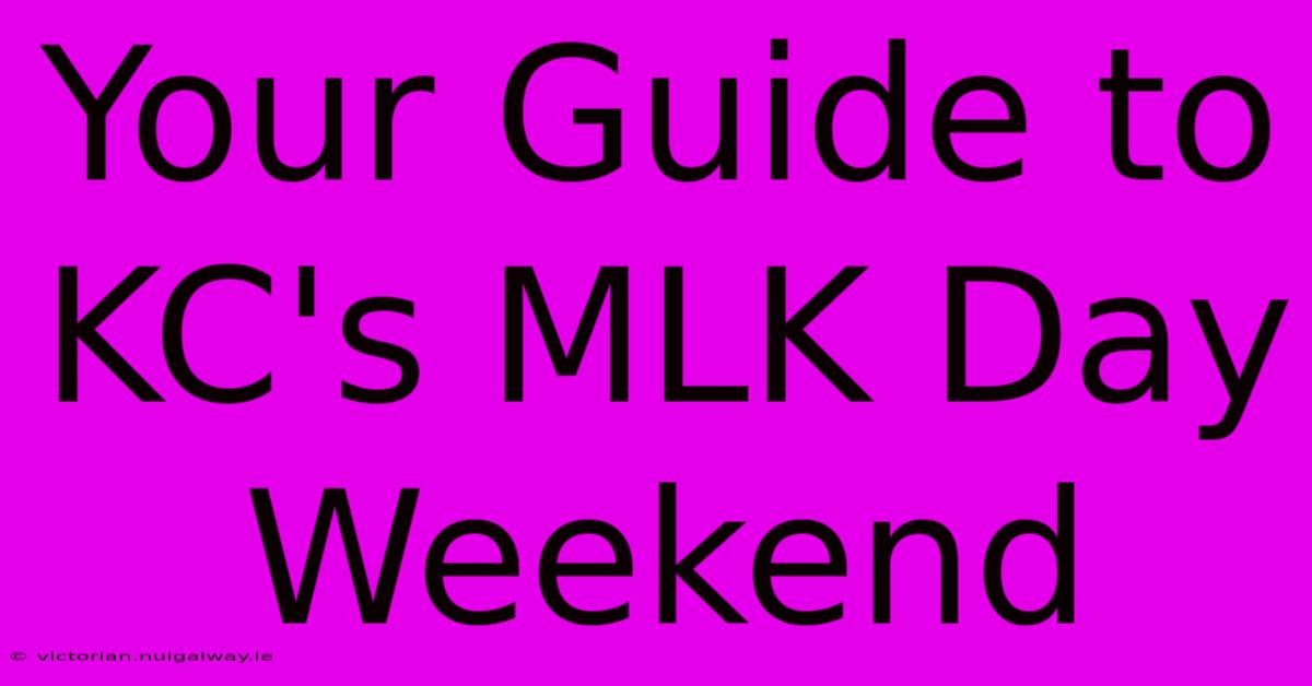 Your Guide To KC's MLK Day Weekend