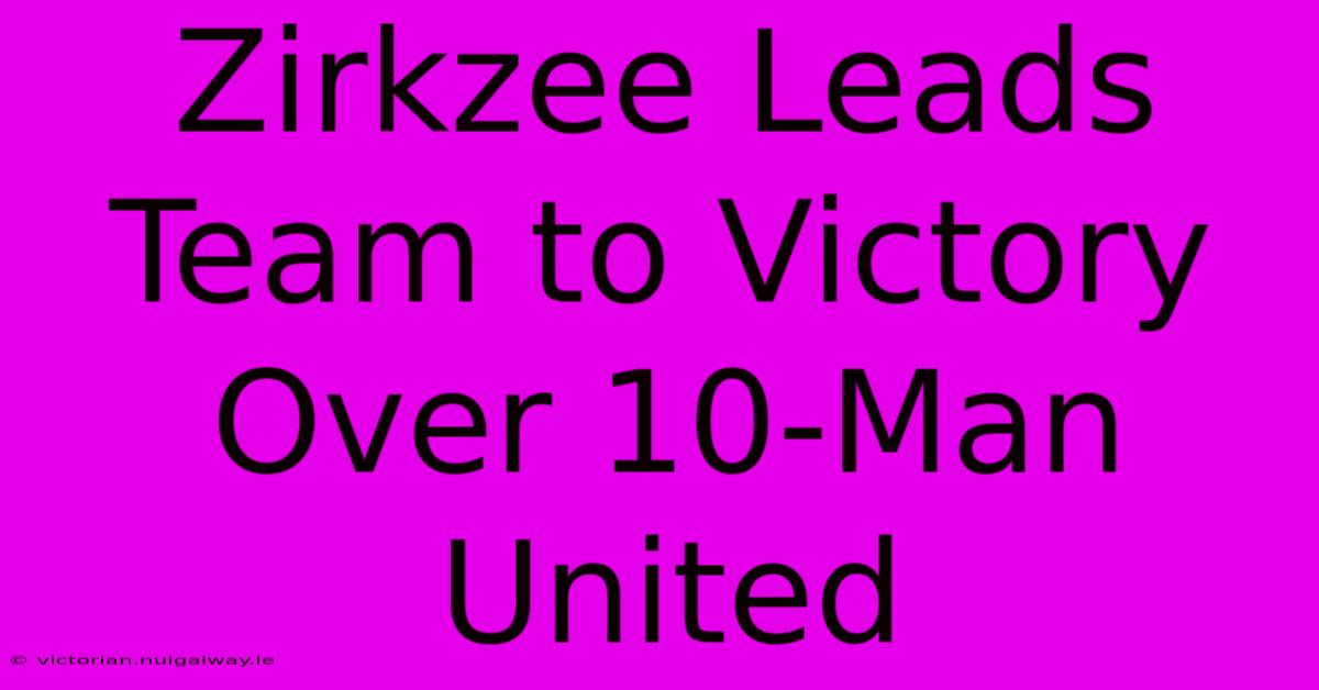 Zirkzee Leads Team To Victory Over 10-Man United