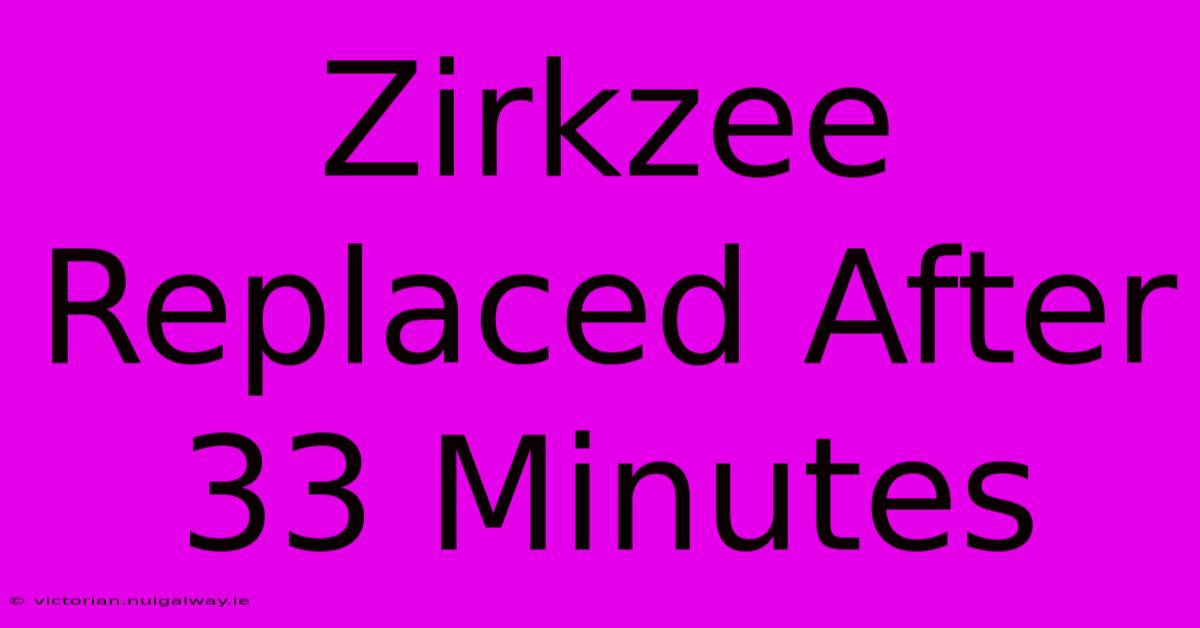 Zirkzee Replaced After 33 Minutes