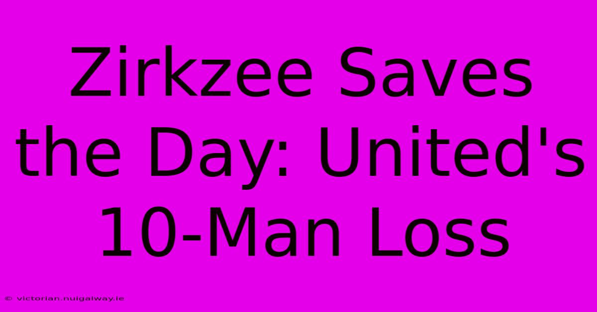 Zirkzee Saves The Day: United's 10-Man Loss