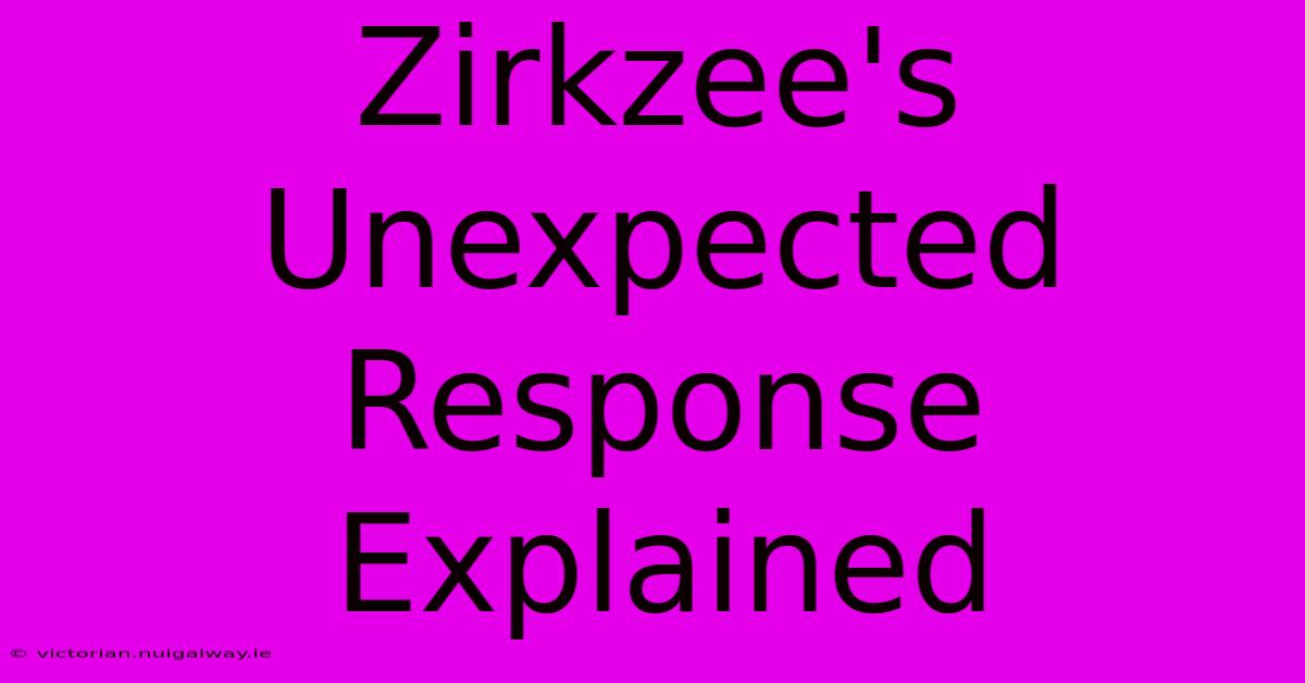 Zirkzee's Unexpected Response Explained