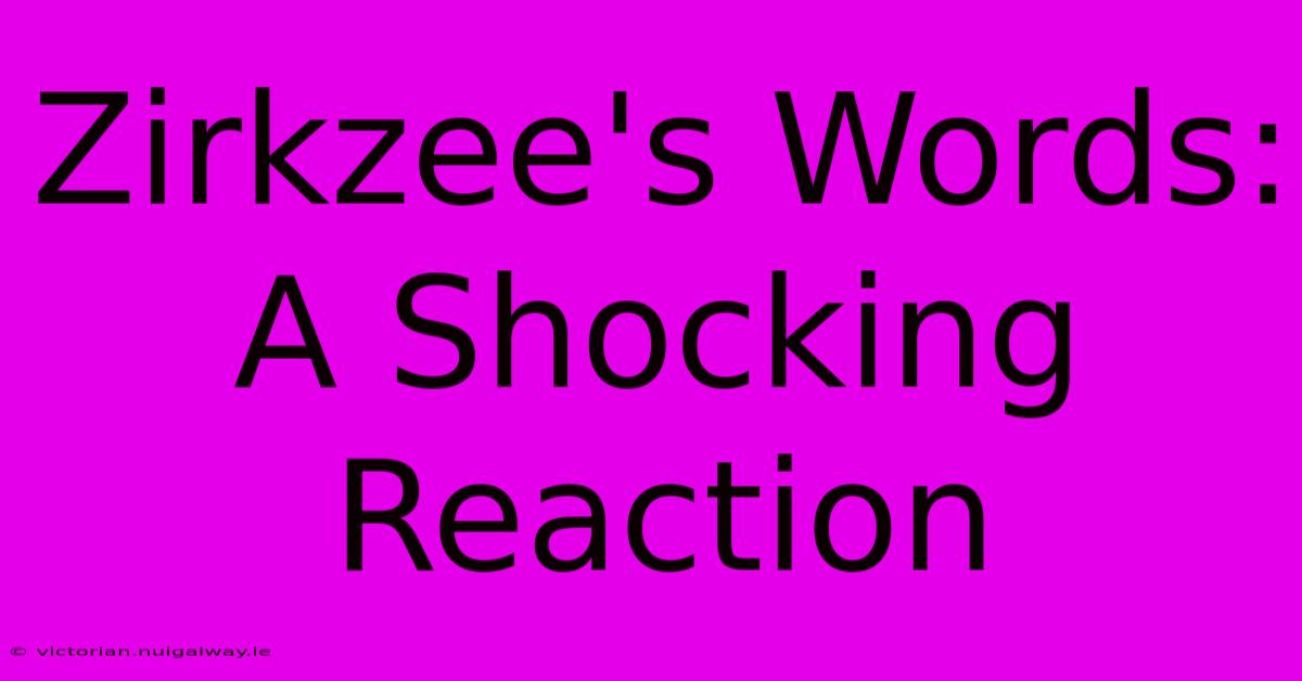 Zirkzee's Words: A Shocking Reaction