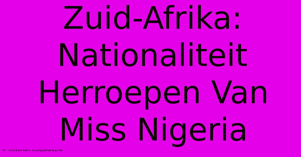 Zuid-Afrika: Nationaliteit Herroepen Van Miss Nigeria