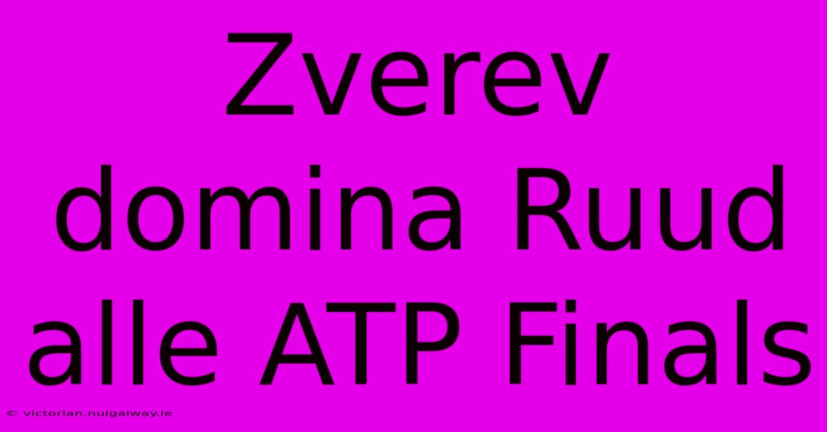 Zverev Domina Ruud Alle ATP Finals