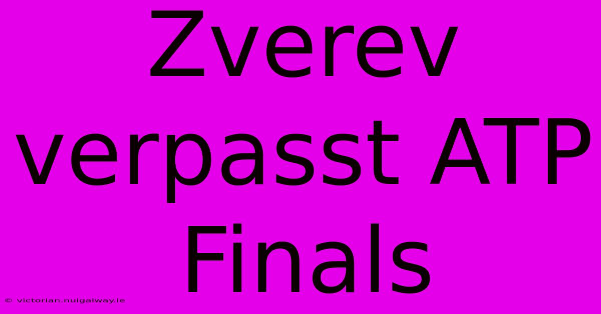 Zverev Verpasst ATP Finals