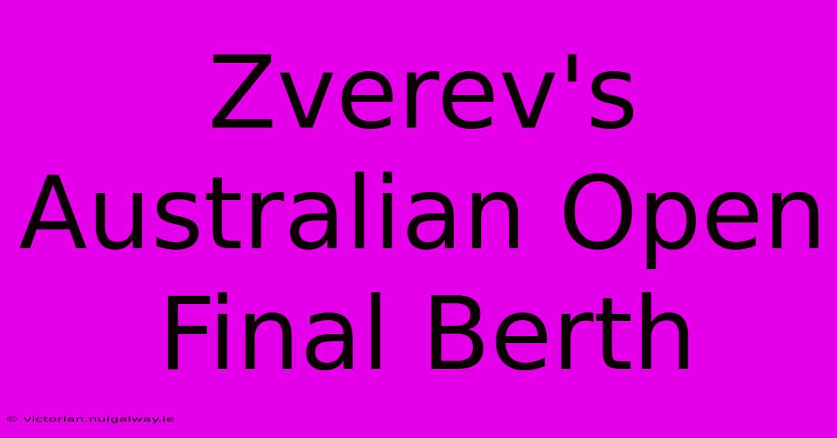 Zverev's Australian Open Final Berth